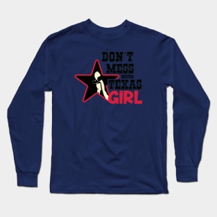 Don´t mess with Texas girl Long Sleeve T-Shirt